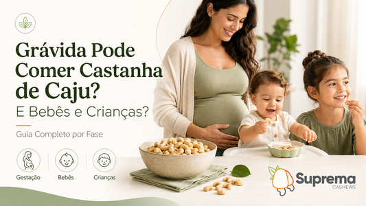 Grávida Pode Comer Caju e Castanha de Caju? Guia por Fase (Bebês e Crianças)
